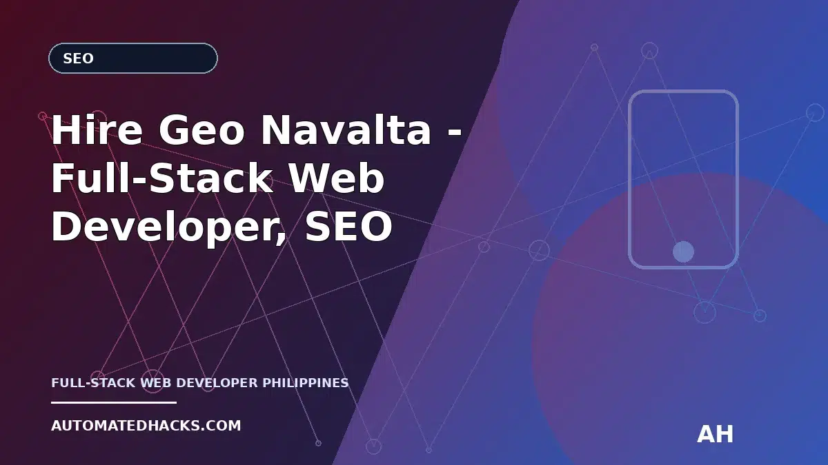 Hire Geo Navalta - Full-Stack Web Developer, SEO Automation Specialist, and AI Builder featured image by Automated Hacks
