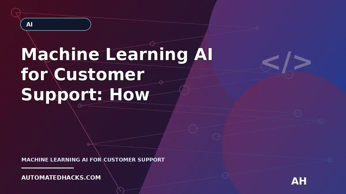 Machine Learning AI for Customer Support: How Pattern-Learning Systems Change Daily Workflows (for Non-Technical Teams)