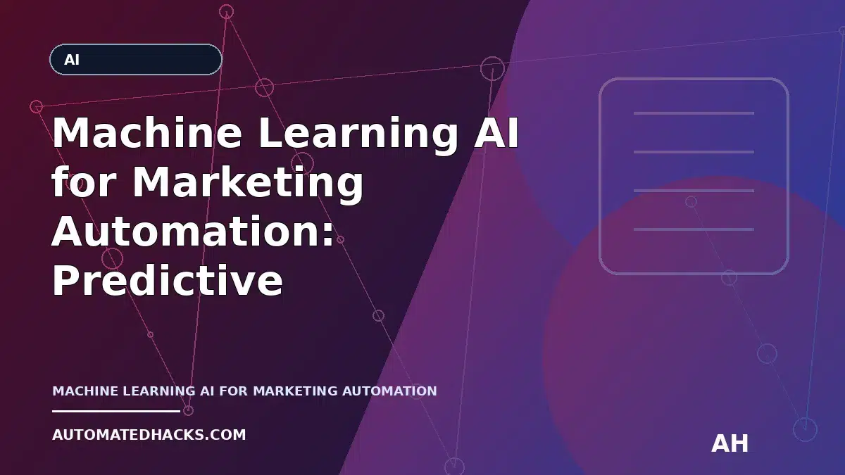 Machine Learning AI for Marketing Automation: Predictive Personalization That Improves Digital Products featured image