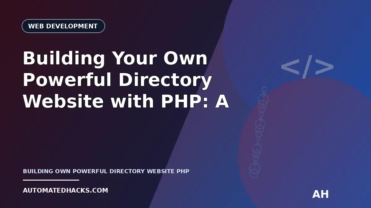 Building Your Own Powerful Directory Website with PHP: A Comprehensive Guide by AutomatedHacks.com featured image by