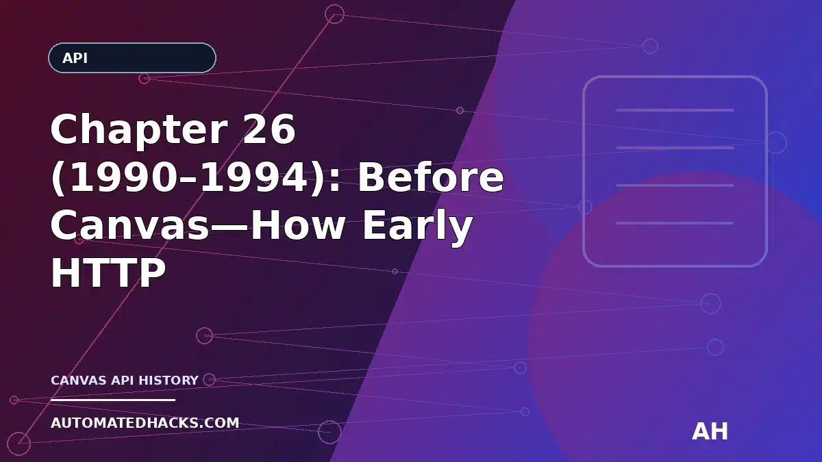 Chapter 26 (1990–1994): Before Canvas—How Early HTTP Interfaces Shaped Visual Web Applications featured image by