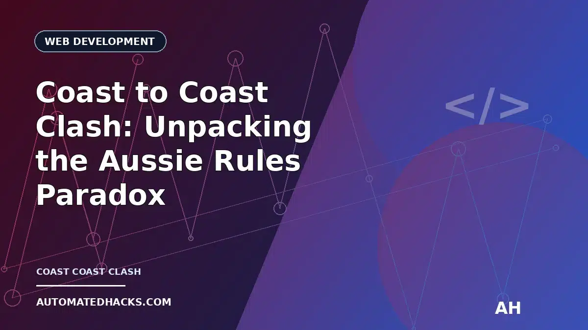 Coast to Coast Clash: Unpacking the Aussie Rules Paradox of Hawthorn vs. West Coast (and Why Your Website Needs to Be