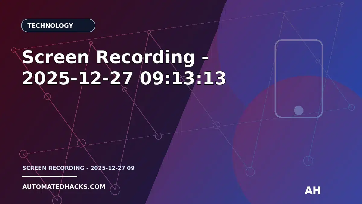 Screen Recording - 2025-12-27 09:13:13 featured image by Automated Hacks