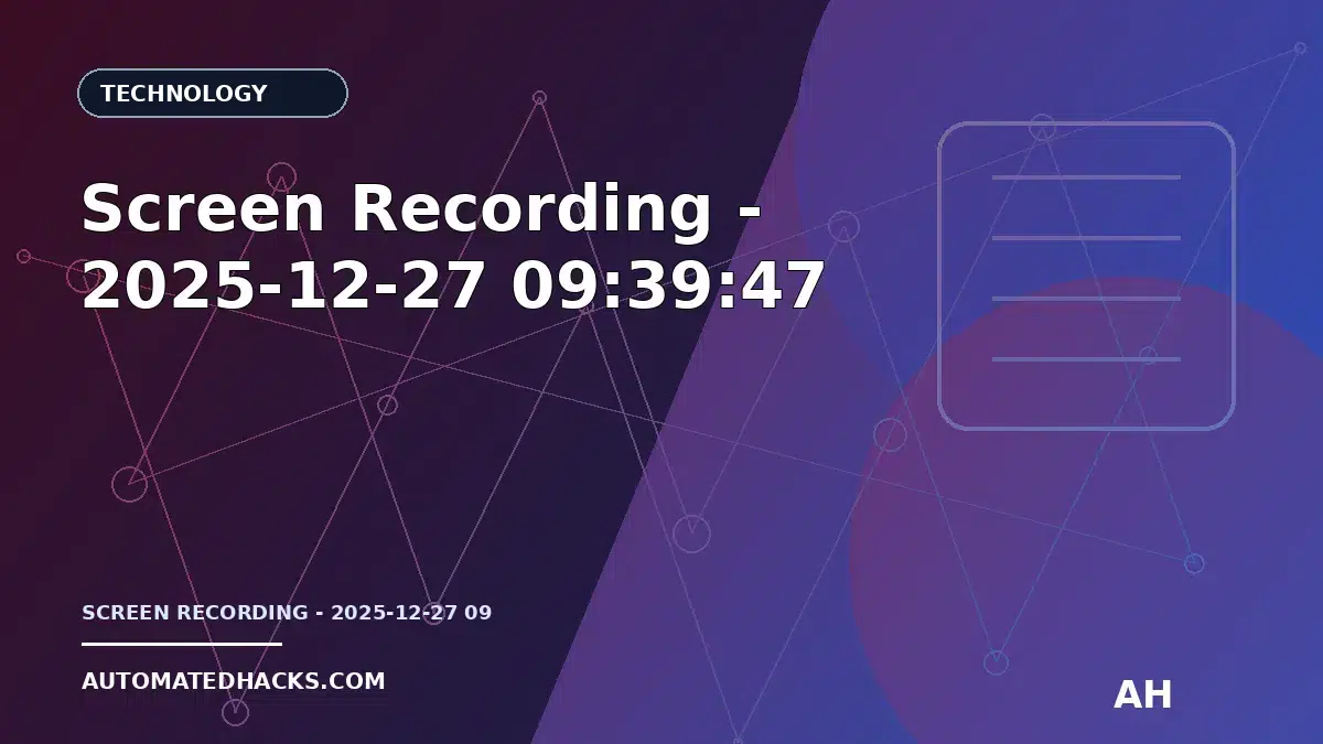 Screen Recording - 2025-12-27 09:39:47 featured image by Automated Hacks