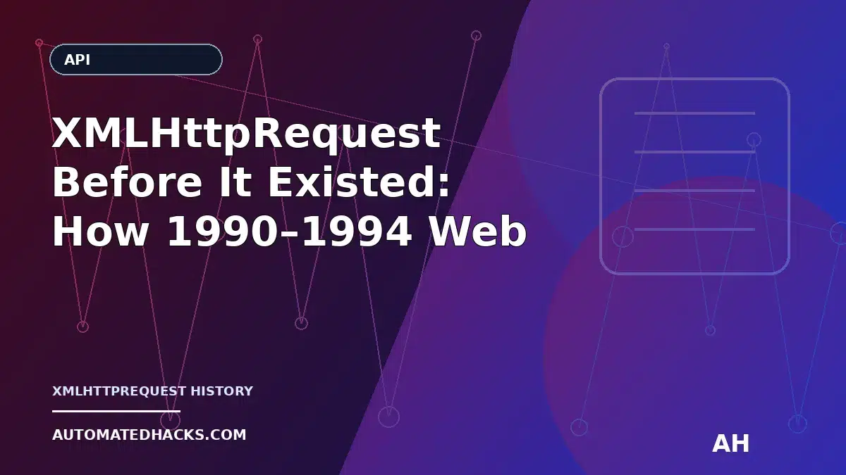 XMLHttpRequest Before It Existed: How 1990–1994 Web Interfaces Set Up the AJAX Era (Chapter 10) featured image by